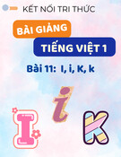 Bài giảng Tiếng Việt lớp 1 - Kết nối tri thức - Bài 11: I, i, K, k