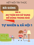 Bài giảng Tự nhiên và Xã hội lớp 1 - Kết nối tri thức - Bài 4: An toàn khi sử dụng đồ dùng trong nhà