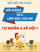Bài giảng Tự nhiên và Xã hội lớp 1 - Kết nối tri thức - Bài 6: Lớp học của em