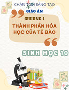 Giáo án Sinh học 10 Chân trời sáng tạo - Chương 1: Thành phần hóa học của tế bào