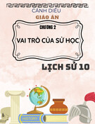 Giáo án Lịch sử 10 Cánh diều - Chương 2: Vai trò của sử học
