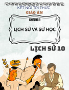 Giáo án Lịch sử 10 Kết nối tri thức - Chương 1: Lịch sử và sử học