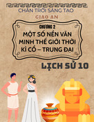 Giáo án Lịch sử 10 Chân trời sáng tạo - Chương 2: Một số nền văn minh thế giới thời kì cổ – trung đại