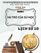 Giáo án Lịch sử 10 Kết nối tri thức - Chương 2: Vai trò của sử học