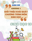 Giáo án Sinh học 10 Cánh diều - Chương 1: Giới thiệu khái quát Chương trình môn Sinh học
