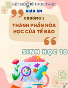 Giáo án Sinh học 10 Kết nối tri thức thức - Chương 1: Thành phần hóa học của tế bào