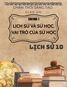 Giáo án Lịch sử 10 Chân trời sáng tạo - Chương 1: Lịch sử và sử học. Vai trò của sử học