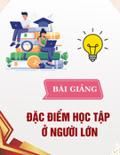 Bài giảng Đặc điểm học tập ở người lớn