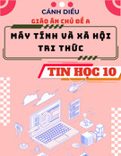 Giáo án Tin học 10 Cánh diều - Chủ đề A: Máy tính và xã hội tri thức
