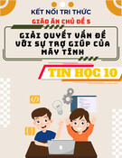 Giáo án Tin học 10 Kết nối tri thức - Chủ đề 5: Giải quyết vấn đề với sự trợ giúp của máy tính