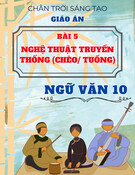 Giáo án Ngữ văn 10 Chân trời sáng tạo - Bài 5: Nghệ thuật truyền thống (Chèo/Tuồng)