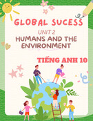 Giáo án Tiếng Anh 10 Global Sucess - Unit 2: Humans and the environment