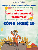 Giáo án Công nghệ trồng trọt 10 Cánh diều - Chương 1: Giới thiệu chung về trồng trọt