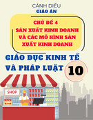 Giáo án Giáo dục Kinh tế và Pháp luật 10 Cánh diều - Chủ đề 4: Sản xuất kinh doanh và các mô hình sản xuất kinh doanh