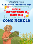 Giáo án Công nghệ trồng trọt 10 Kết nối tri thức - Chương 1: Giới thiệu chung về trồng trọt