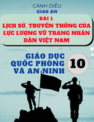 Giáo án Giáo dục Quốc phòng và An ninh 10 Cánh diều - Bài 1: Lịch sử, truyền thống của lực lượng vũ trang nhân dân Việt Nam