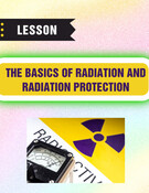 Lesson The basics of radiation and radiation protection