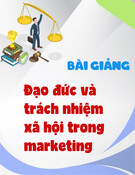 Bài giảng Đạo đức và trách nhiệm xã hội trong marketing: Chương 3 - Đạo đức marketing trong quản trị sản phẩm và phân phối