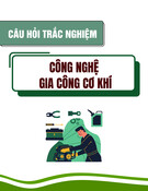 Ngân hàng câu hỏi trắc nghiệm Công nghệ gia công cơ khí: Tổng hợp đầy đủ nhất