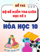 Bộ đề kiểm tra giữa học kì 1 - Hóa học 10 (Kèm đáp án)