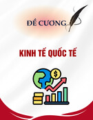 Đề cương môn Kinh tế quốc tế: Tổng hợp đầy đủ nhất