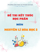 Đề thi kết thúc học phần Nguyên lí Hóa học 2 [mới nhất]
