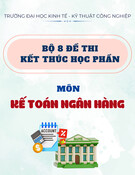 Bộ đề thi Kế toán ngân hàng kết thúc học phần năm 2024-2025 (8 đề)