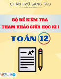 Đề Thi Toán 12 Giữa Kỳ I: Chân Trời Sáng Tạo (Kèm ma trận + lời giải chi tiết)