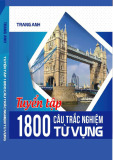Tuyển tập 1800 câu trắc nghiệm từ vựng hay nhất