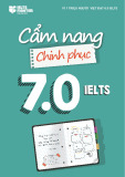 Cẩm nang chinh phục IELTS 7.0: Bí quyết và kinh nghiệm