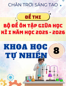 Bộ Đề Ôn Tập Giữa Kỳ 1 KHTN 8 Chân Trời Sáng Tạo 2025-2026 Có Đáp Án