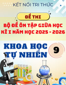 Bộ 20 Đề Kiểm Tra Giữa Kỳ 1 KHTN 9 Kết Nối Tri Thức 2025-2026 Có Đáp Án