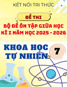 Bộ 20 Đề Ôn Tập Giữa Kỳ 1 KHTN 7 Kết Nối Tri Thức 2025-2026 Có Đáp Án
