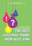 Chương trình môn Ngữ văn mới: Tìm hiểu Chương trình Giáo dục phổ thông