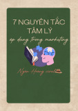 7 nguyên tắc tâm lý kinh điển trong marketing: Tài liệu đầy đủ