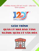 Giáo trình Quản lý nhà bảo tàng (Trung cấp): Ngành Quản lý văn hóa - Trường Trung cấp Mỹ thuật - Văn hóa Bình Dương
