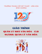 Giáo trình Quản lý nhà văn hóa, câu lạc bộ (Ngành Quản lý văn hóa Trung cấp) - Trường Trung cấp Mỹ thuật - Văn hóa Bình Dương