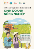 Hướng dẫn thực hiện khóa đào tạo nghề Kinh doanh nông nghiệp [chuẩn nhất]