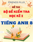 Bộ đề thi Tiếng Anh lớp 8 học kì 1 Friends plus - Có đáp án