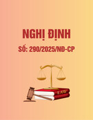 Nghị định 290/2025/NĐ-CP: Thông tin chi tiết và [Phân tích/Hướng dẫn]