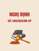 Nghị định 289/2025/NĐ-CP: [Thông tin chi tiết/Mới nhất/Hướng dẫn thi hành]