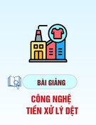 Bài giảng Công nghệ tiền xử lý dệt: Kinh nghiệm và kiến thức chuẩn nhất