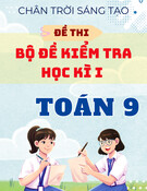 Bộ đề thi học kì 1 Toán 9 Chân trời sáng tạo (Theo công văn 7991)