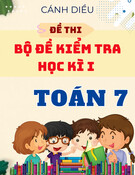 Bộ đề thi học kì 1 Toán 7 Cánh diều (Kèm đáp án)