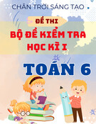 Bộ đề kiểm tra cuối học kì 1 Toán 6 - Chân trời sáng tạo (Kèm đáp án)
