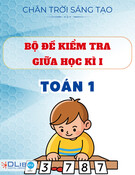 Đề Kiểm Tra Giữa Học Kì I - Toán 1 - Chân Trời Sáng Tạo (kèm lời giải)