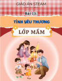 Giáo án STEAM: Bài 15 - Tình yêu thương - Lớp mầm