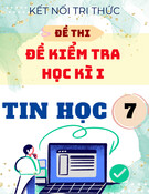 Bộ Đề Ôn Tập Cuối Học Kỳ 1 Tin 7 Kết Nối Tri Thức