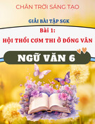 Giải SGK Ngữ Văn 6 Bài 1: Hội Thổi Cơm Thi Ở Đồng Vân (Chân Trời Sáng Tạo)