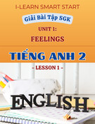 Giải Bài Tập SGK Unit 1 Feelings: Lesson 1 Tiếng Anh 2 I-Learn Smart Start